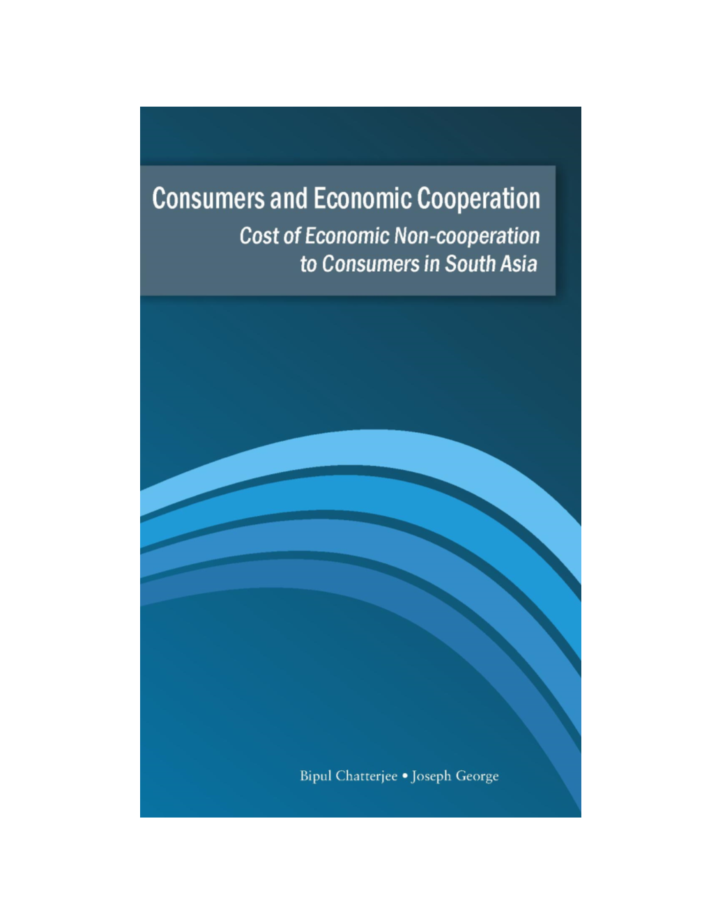 Cost of Economic Non-Cooperation to Consumers in South Asia