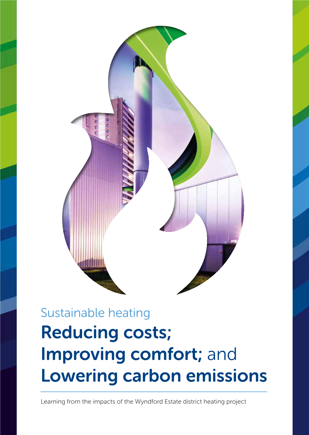 Reducing Costs; Improving Comfort; and Lowering Carbon Emissions