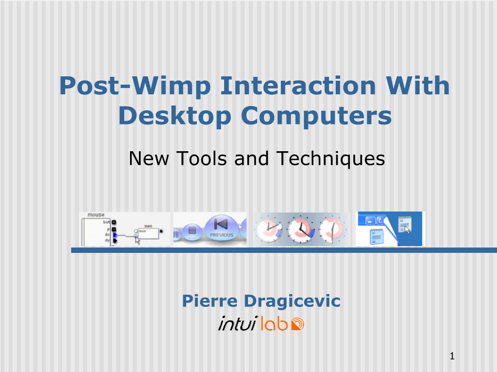 Post-Wimp Interaction with Desktop Computers