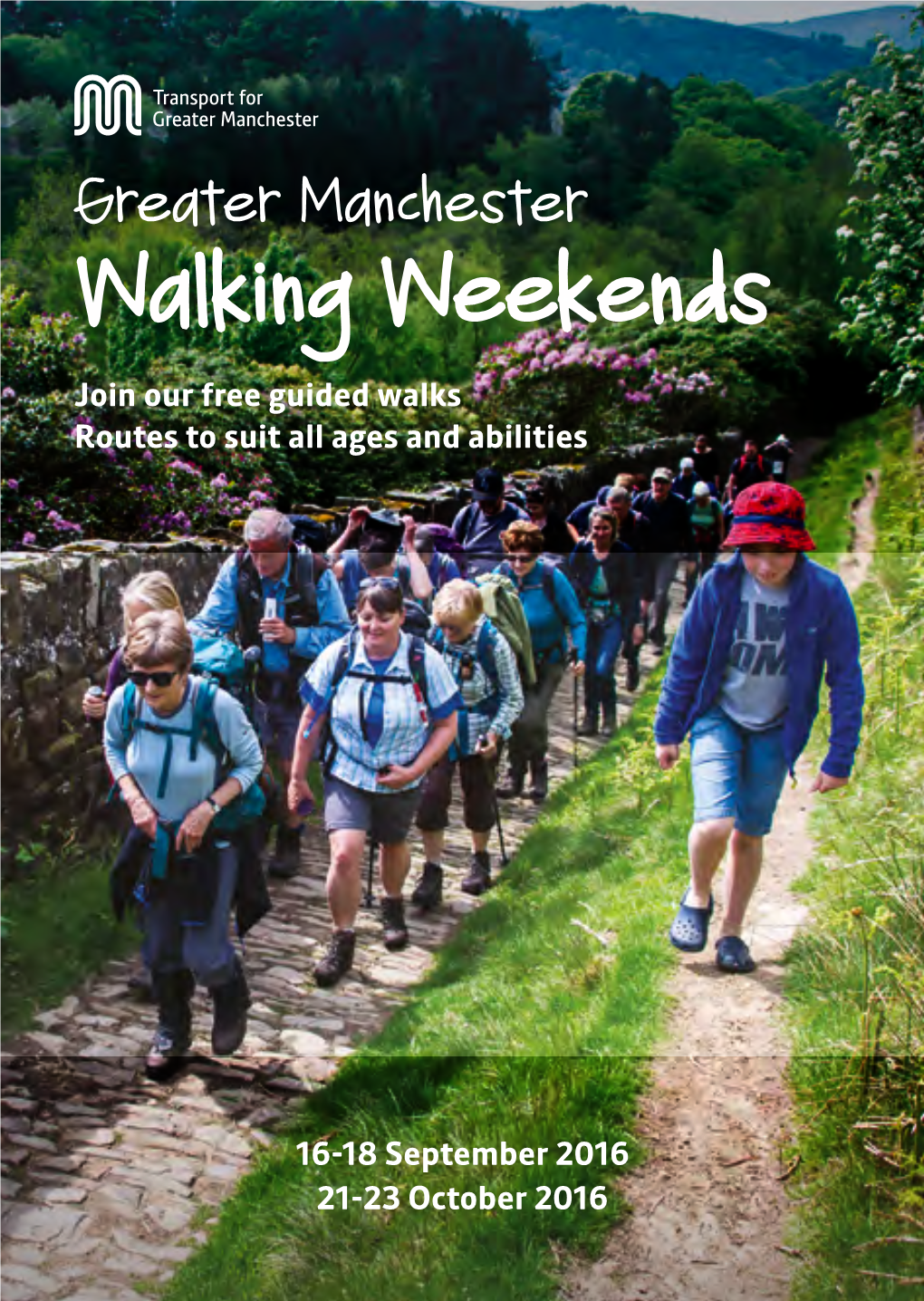 Walking Weekends Join Our Free Guided Walks Routes to Suit All Ages and Abilities