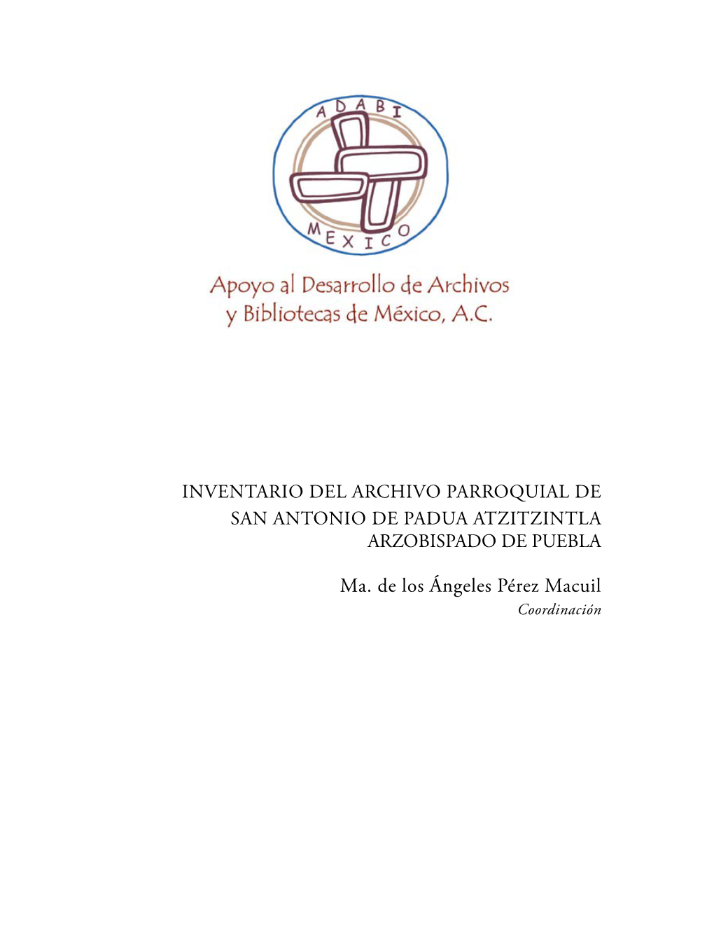 Inventario Del Archivo Parroquial De San Antonio De Padua Atzitzintla Arzobispado De Puebla