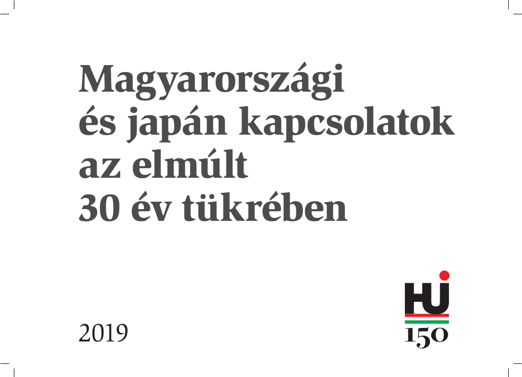 Magyarországi És Japán Kapcsolatok Az Elmúlt 30 Év Tükrében