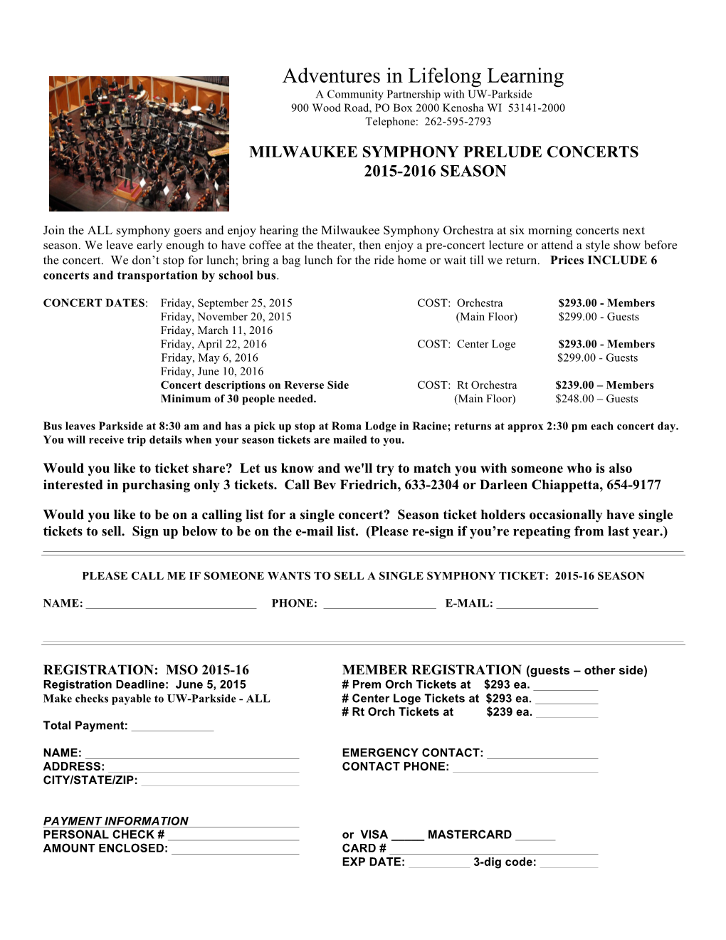 Adventures in Lifelong Learning a Community Partnership with UW-Parkside 900 Wood Road, PO Box 2000 Kenosha WI 53141-2000 Telephone: 262-595-2793