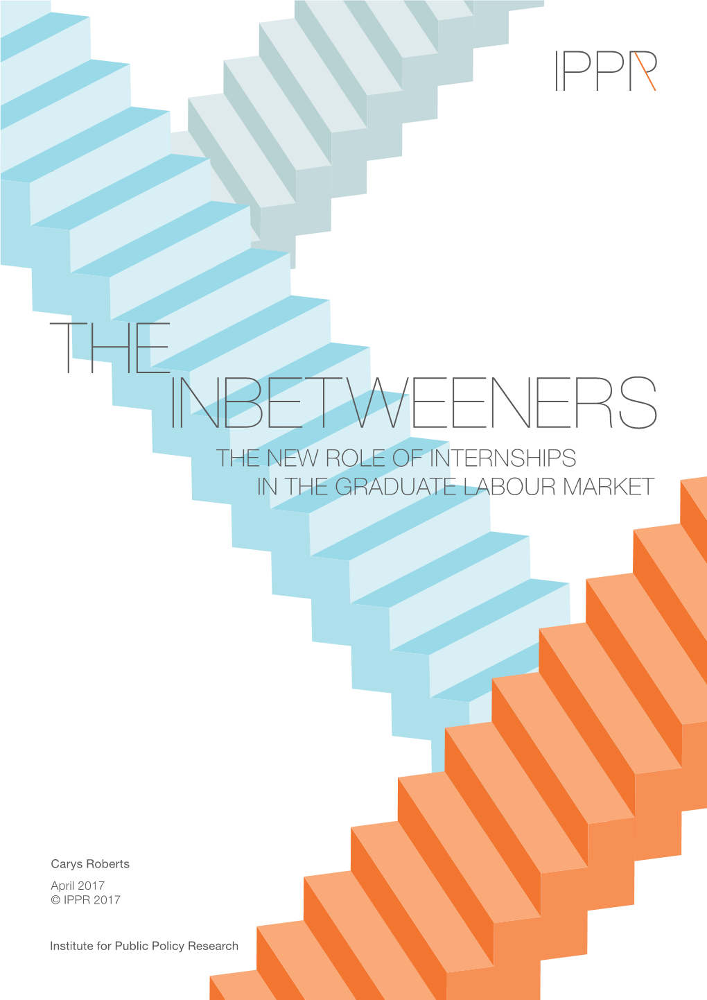 The Inbetweeners the New Role of Internships in the Graduate Labour Market