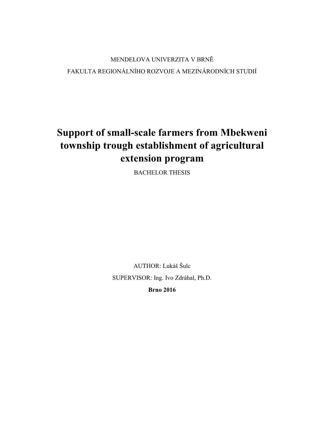 Support of Small-Scale Farmers from Mbekweni Township Trough Establishment of Agricultural Extension Program BACHELOR THESIS