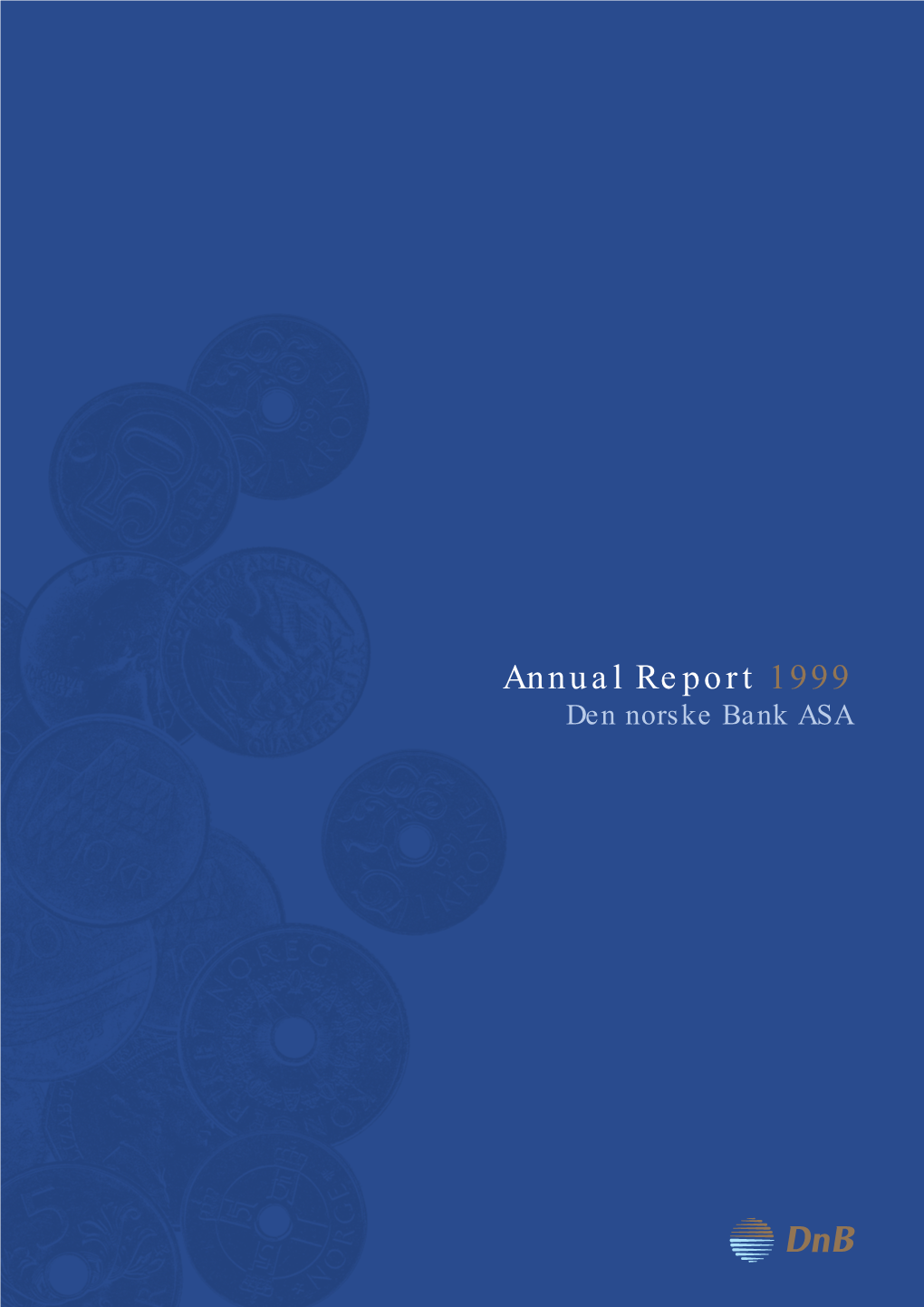 Annual Report 1999 Den Norske Bank ASA Contents