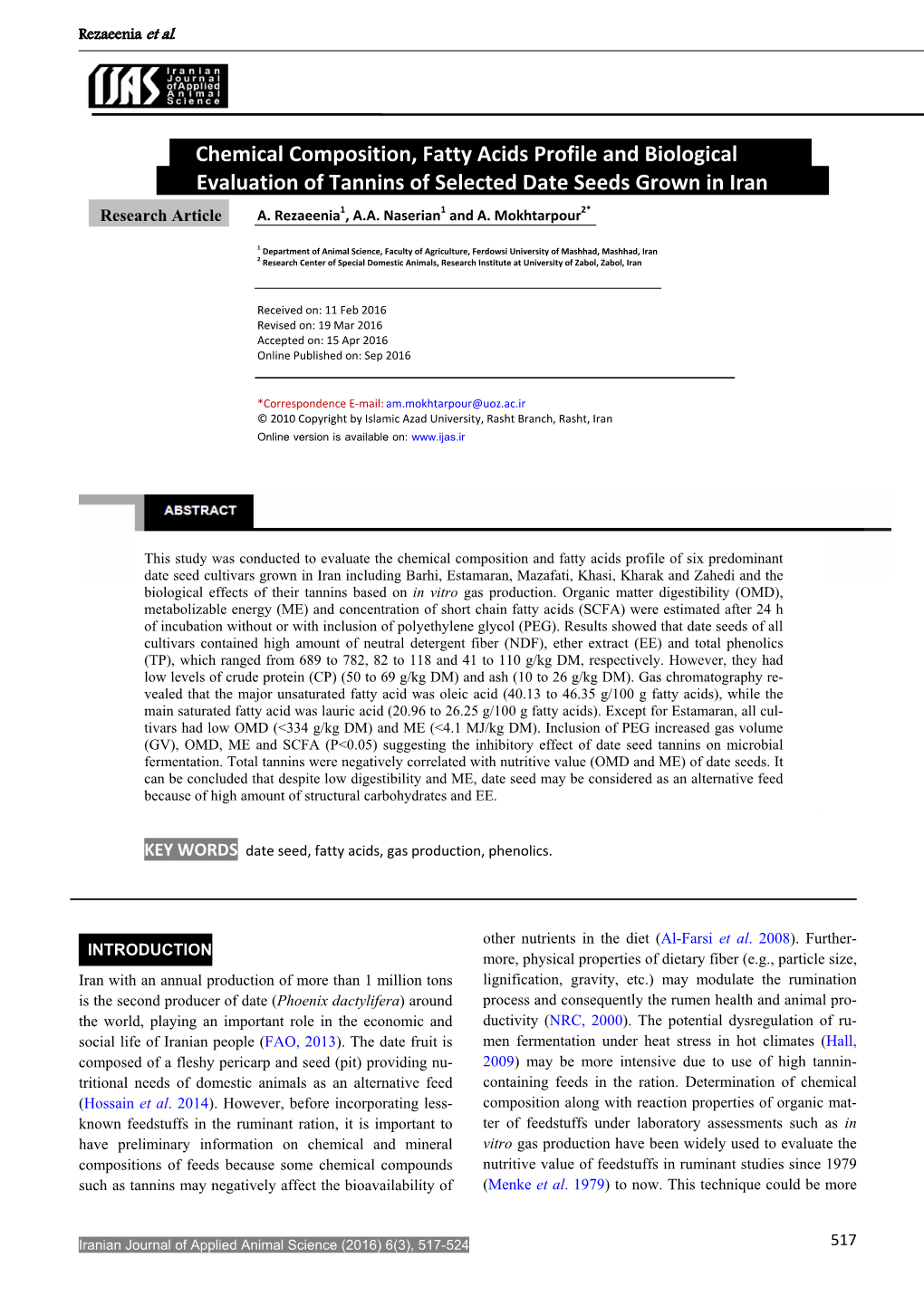 Chemical Composition, Fatty Acids Profile and Biological Evaluation of Tannins of Selected Date Seeds Grown in Iran 1 1 2* Research Article A