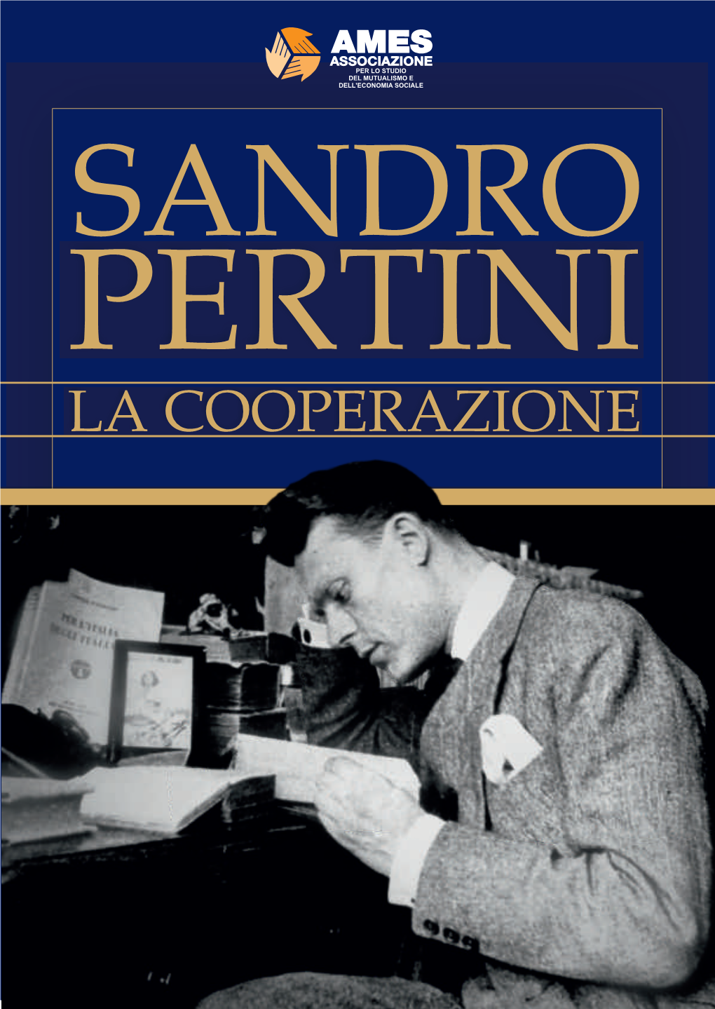 Sandro Pertini La Cooperazione Per Le Conferenze Di Presentazione Del Presente Volume, È Stato Concesso L'alto Patronato Del Presidente Della Repubblica