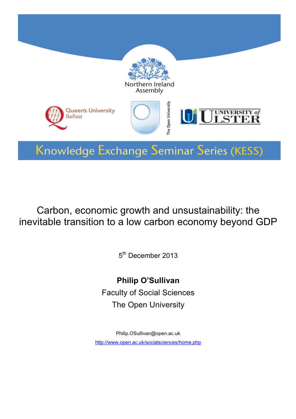 Carbon, Economic Growth and Unsustainability: the Inevitable Transition to a Low Carbon Economy Beyond GDP