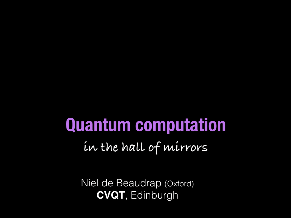 Quantum Computation in the Hall of Mirrors