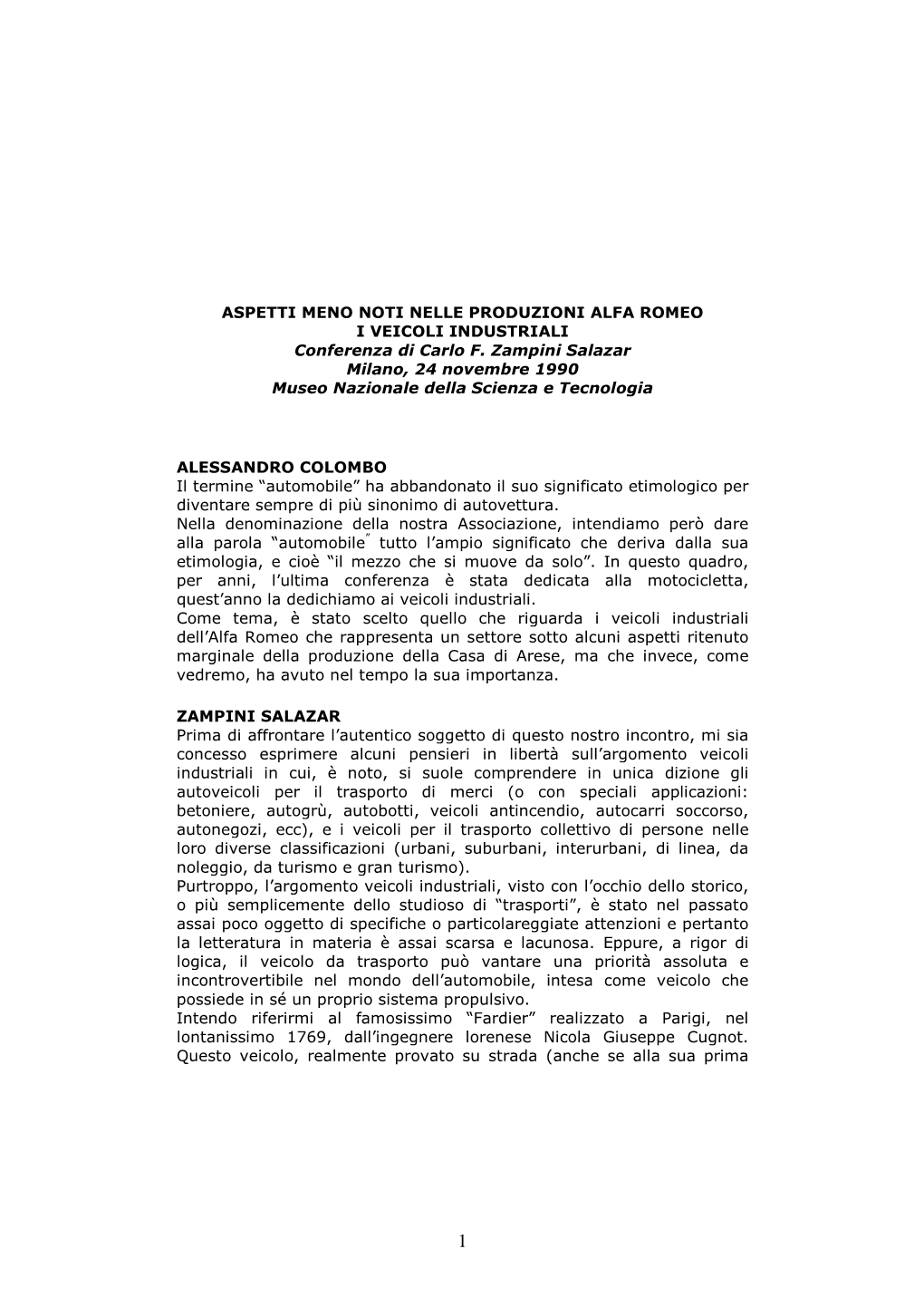 ASPETTI MENO NOTI NELLE PRODUZIONI ALFA ROMEO I VEICOLI INDUSTRIALI Conferenza Di Carlo F. Zampini Salazar Milano, 24 Novembre 1