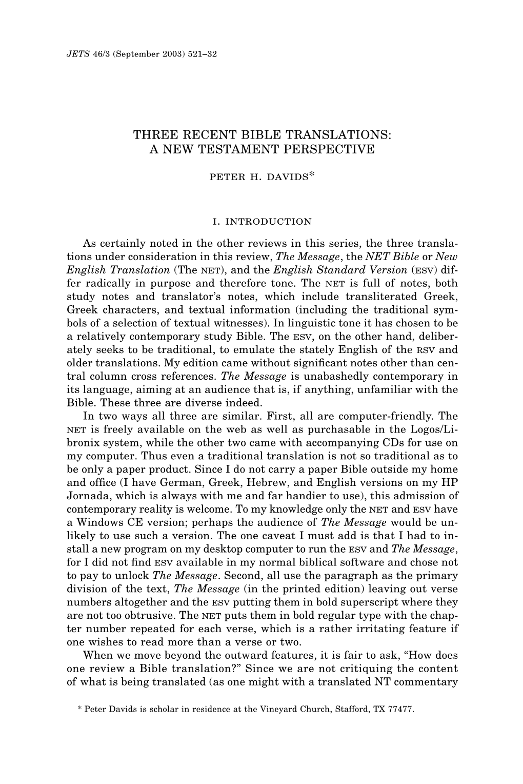 THREE RECENT BIBLE TRANSLATIONS: a NEW TESTAMENT PERSPECTIVE Peter H. Davids* I. Introduction
