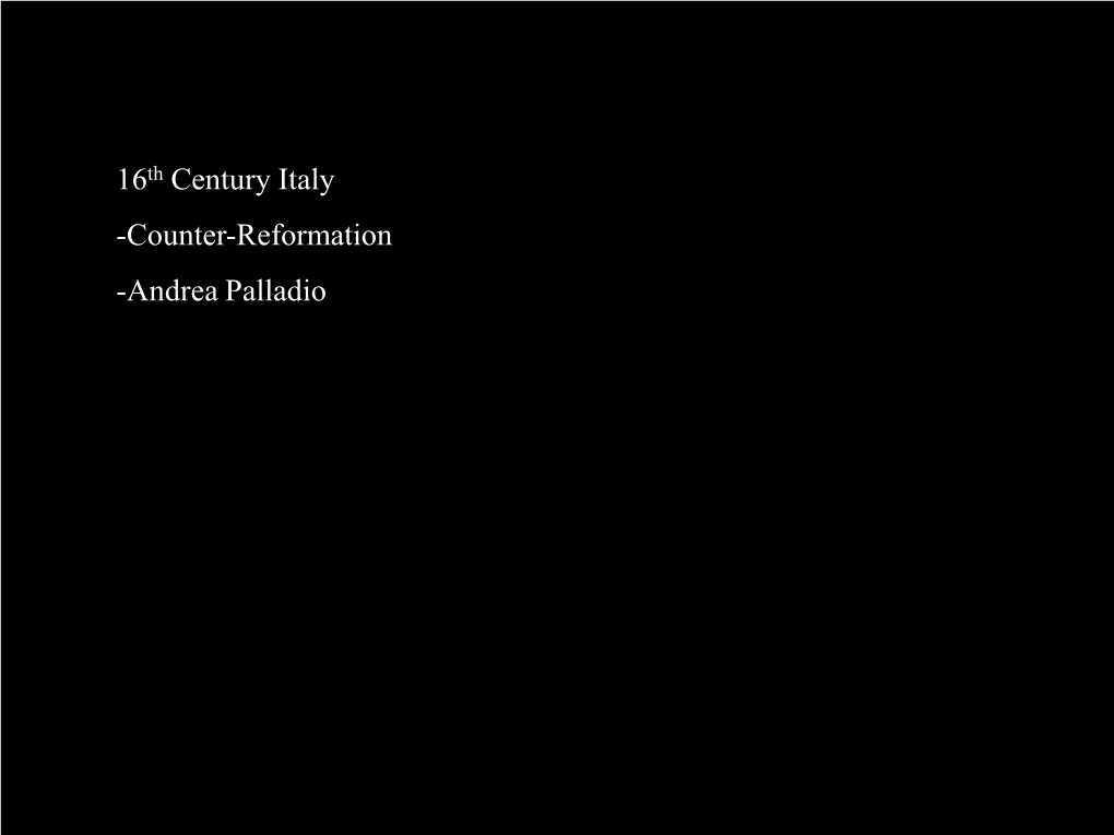 Counter-Reformation -Andrea Palladio