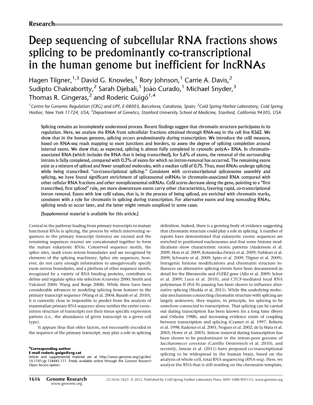 Deep Sequencing of Subcellular RNA Fractions Shows Splicing to Be Predominantly Co-Transcriptional in the Human Genome but Inefficient for Lncrnas