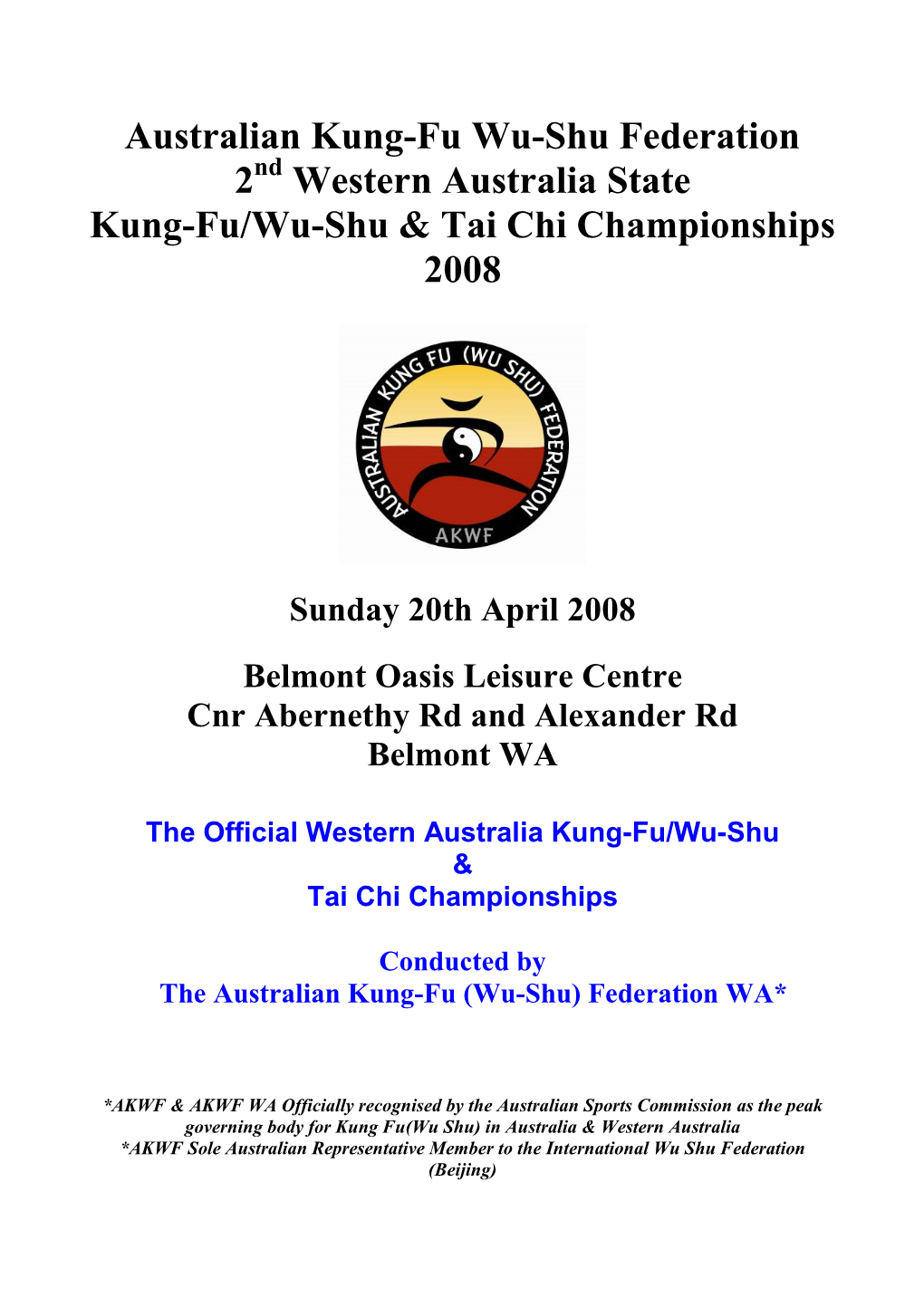 Australian Kung-Fu Wu-Shu Federation 2 Western Australia State Kung-Fu/Wu-Shu & Tai Chi Championships 2008