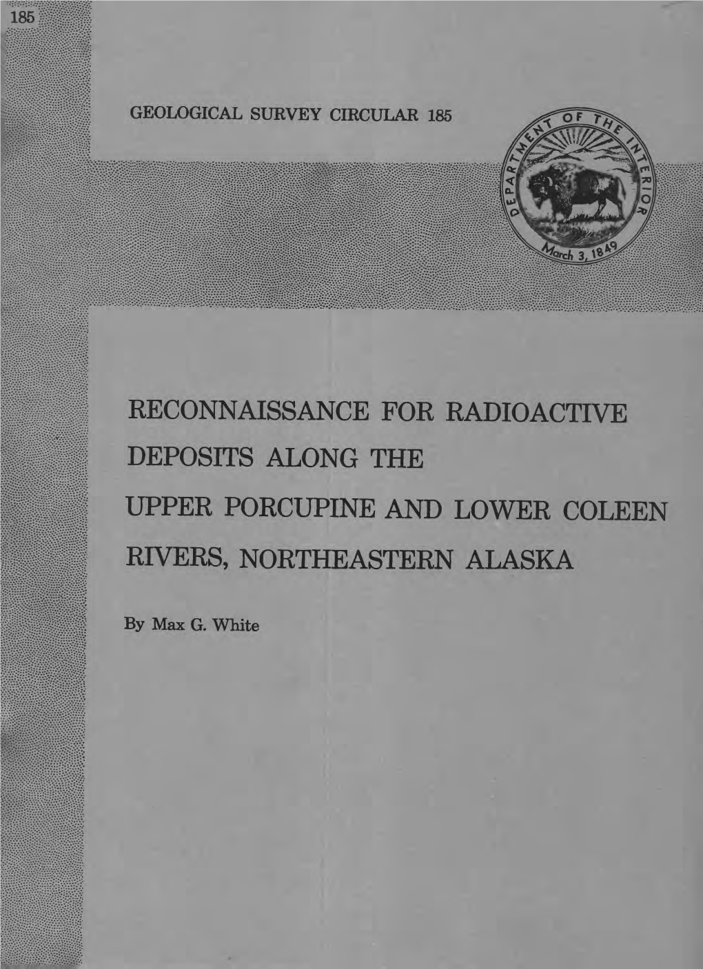 Reconnaissance for Radioactive Deposits Along the Upper Porcupine and Lower Coleen Rivers, Northeastern Alaska