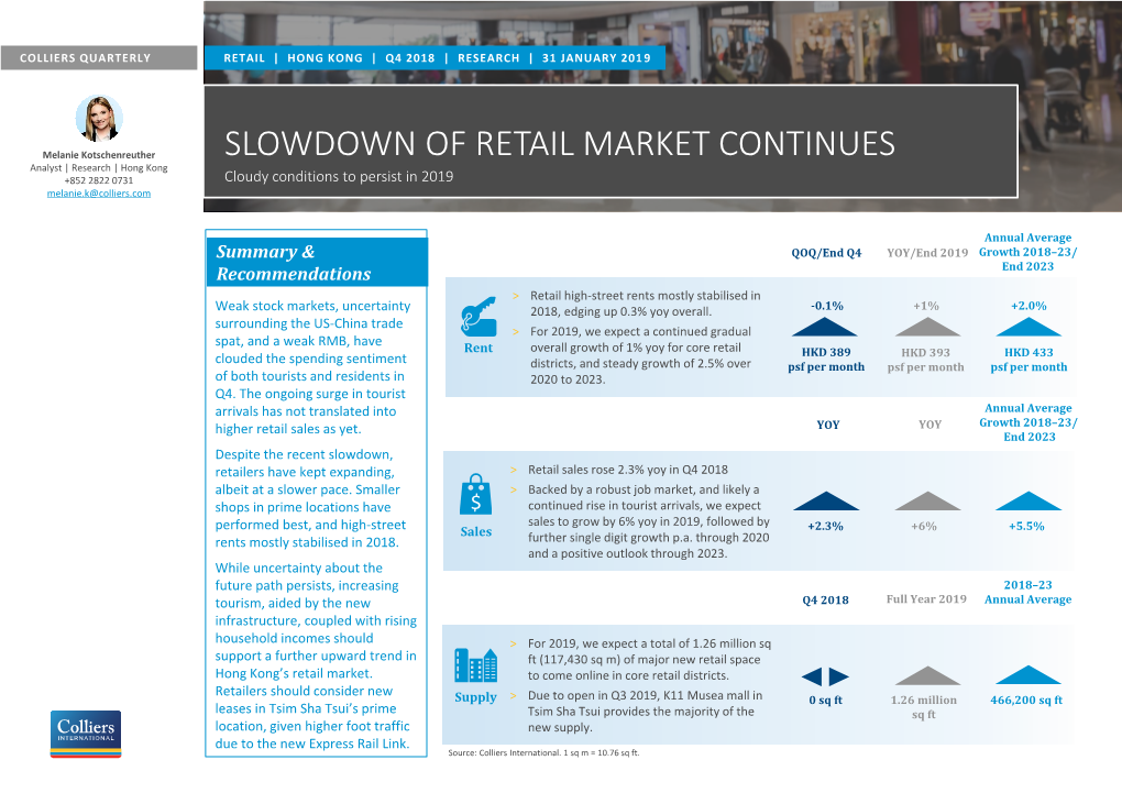 SLOWDOWN of RETAIL MARKET CONTINUES Analyst | Research | Hong Kong +852 2822 0731 Cloudy Conditions to Persist in 2019 Melanie.K@Colliers.Com
