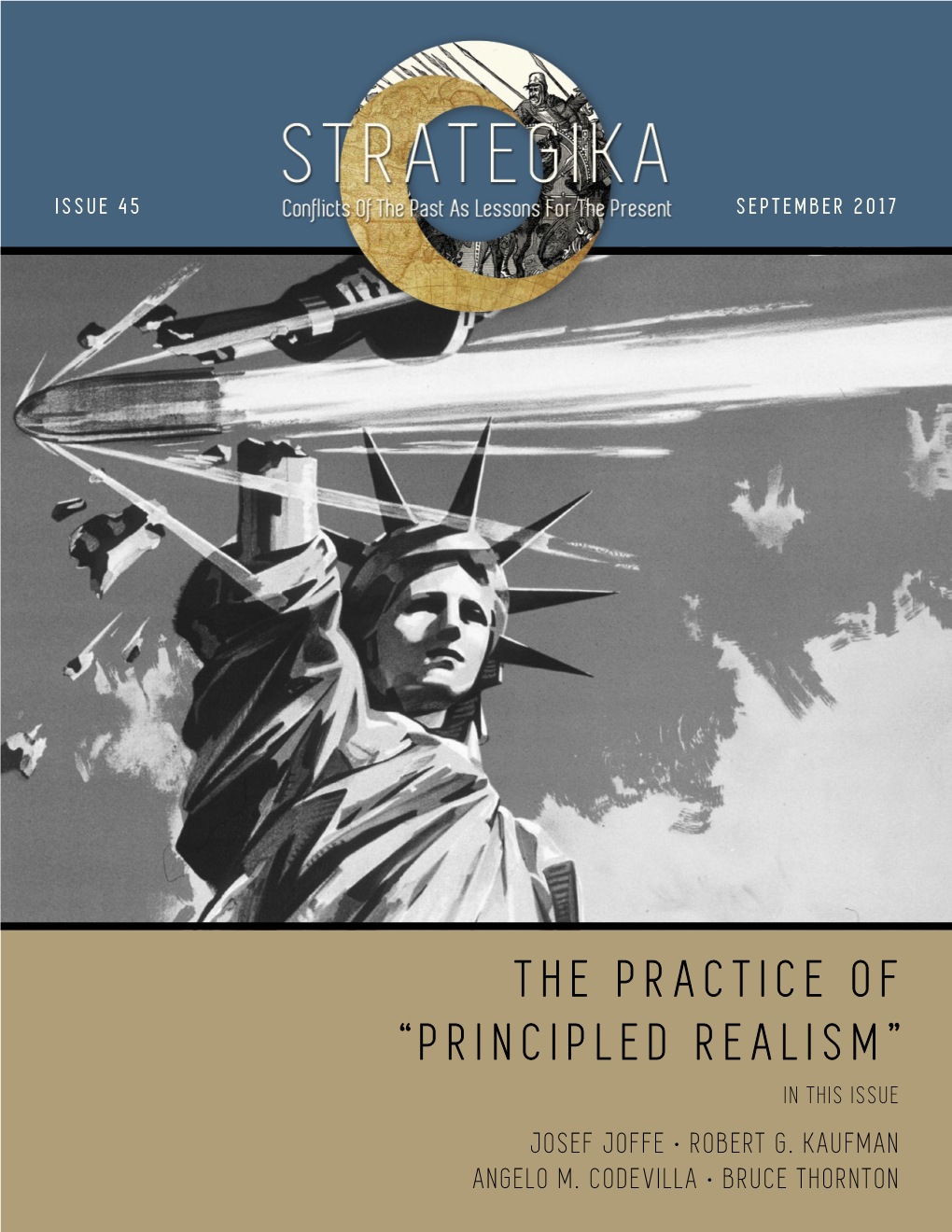 The Practice of “Principled Realism” in This Issue Josef Joffe • Robert G