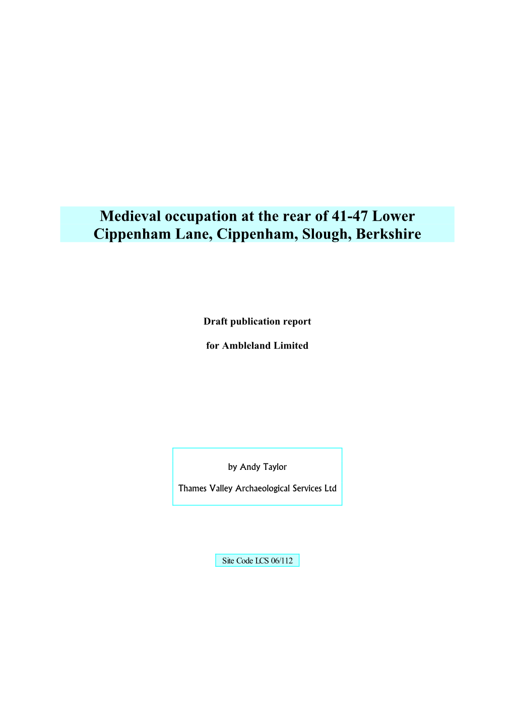 Medieval Occupation at the Rear of 41-47 Lower Cippenham Lane, Cippenham, Slough, Berkshire