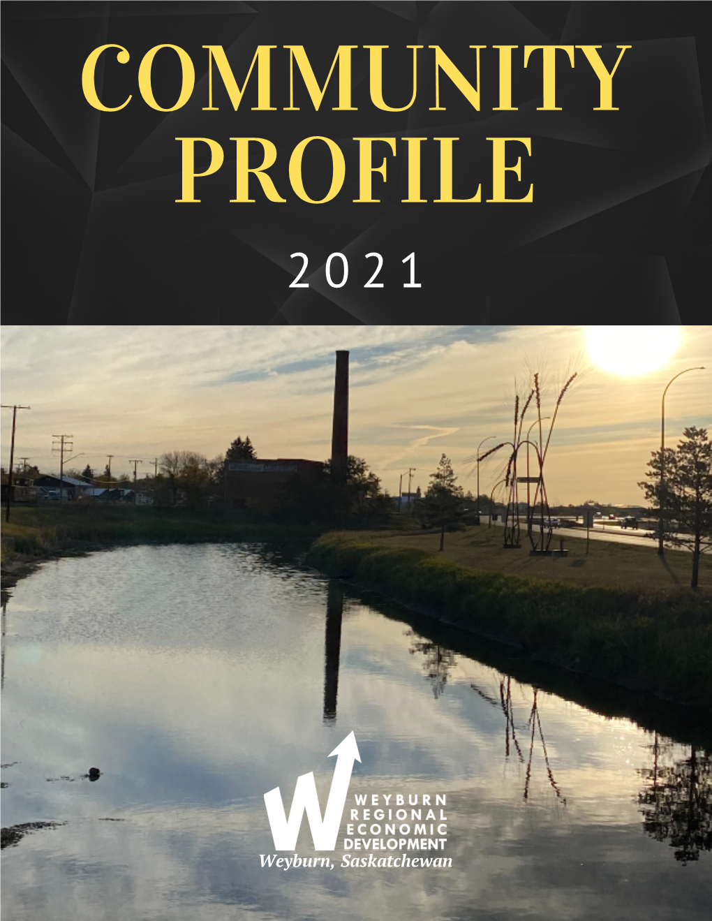 Weyburn, Saskatchewan 2021 COMMUNITY PROFILE