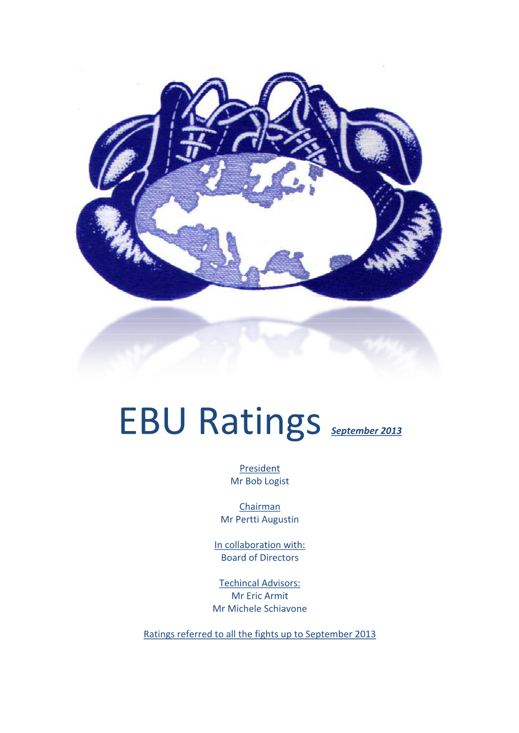 EBU Ratings September 2013 President Mr Bob Logist Chairman