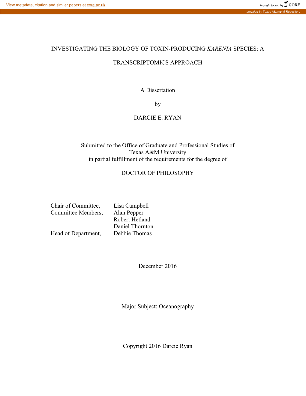 INVESTIGATING the BIOLOGY of TOXIN-PRODUCING KARENIA SPECIES: a TRANSCRIPTOMICS APPROACH a Dissertation by DARCIE E. RYAN Submi