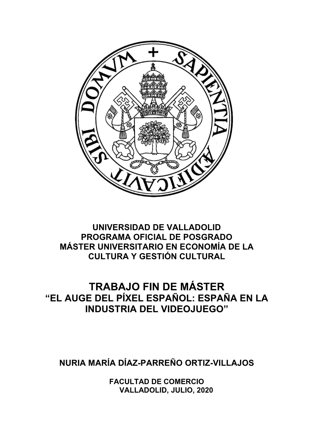 Trabajo Fin De Máster “El Auge Del Píxel Español: España En La Industria Del Videojuego”