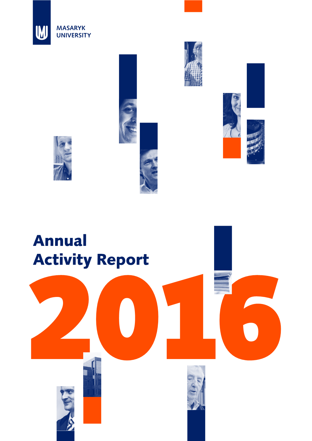 MASARYK UNIVERSITY ANNUAL ACTIVITY REPORT 2016 Obsah