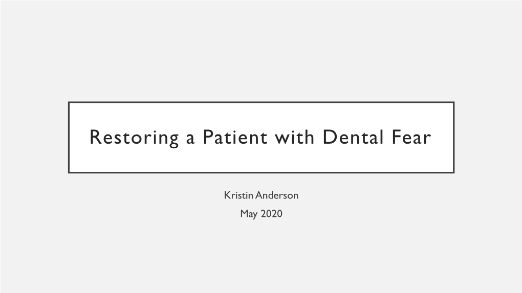 Restoring a Patient with Dental Fear