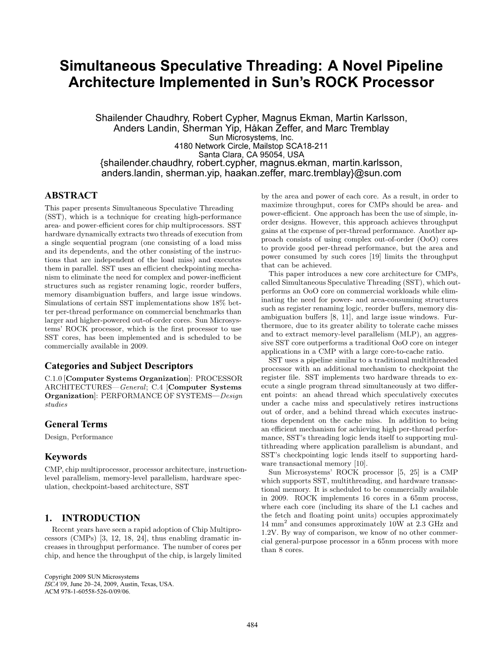 Simultaneous Speculative Threading: a Novel Pipeline Architecture Implemented in Sun's Rock Processor