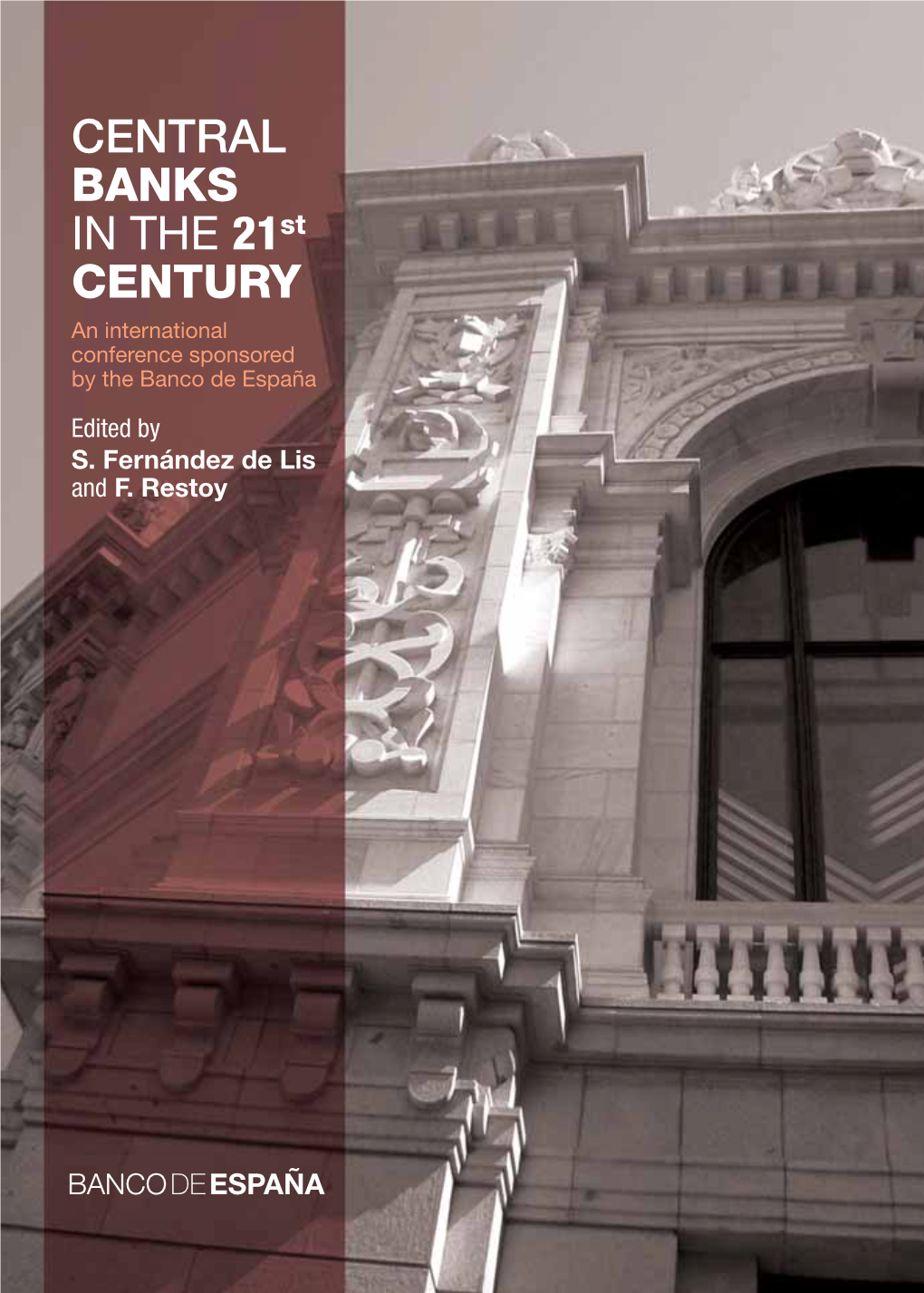 CENTRAL BANKS in the 21St CENTURY an International Conference Sponsored by the Banco De España Edited by S