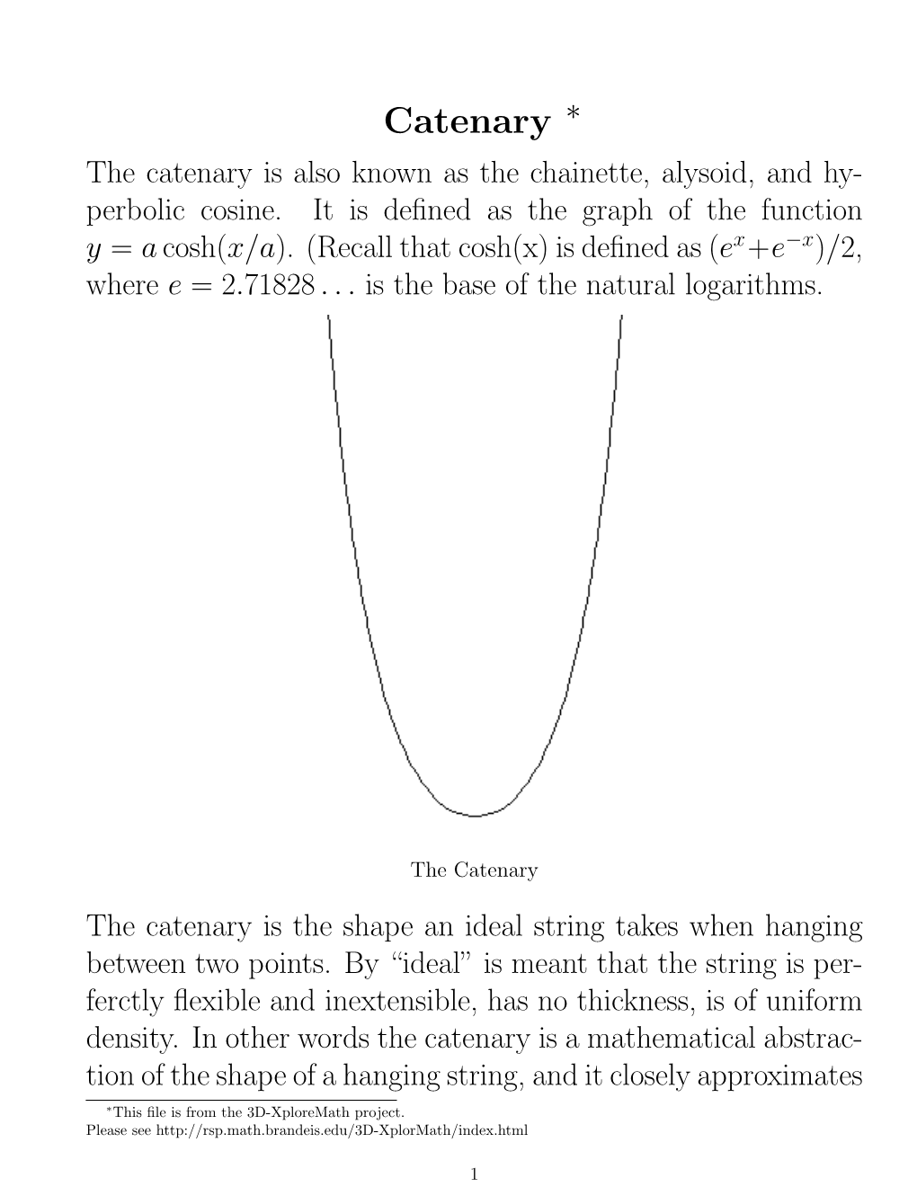 Catenary ∗ the Catenary Is Also Known As the Chainette, Alysoid, and Hy- Perbolic Cosine