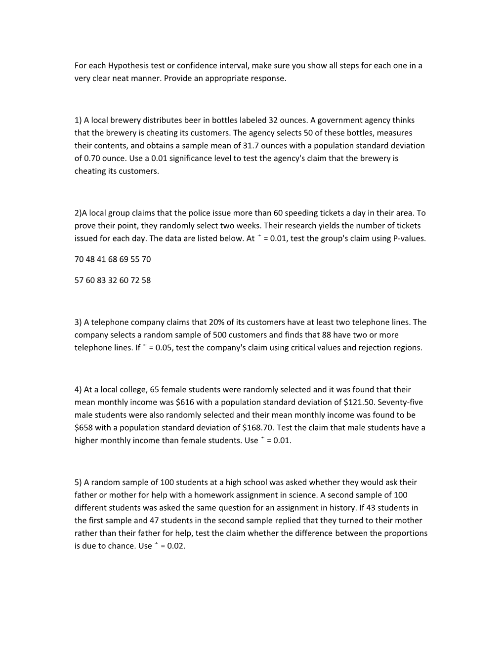 For Each Hypothesis Test Or Confidence Interval, Make Sure You Show All Steps for Each