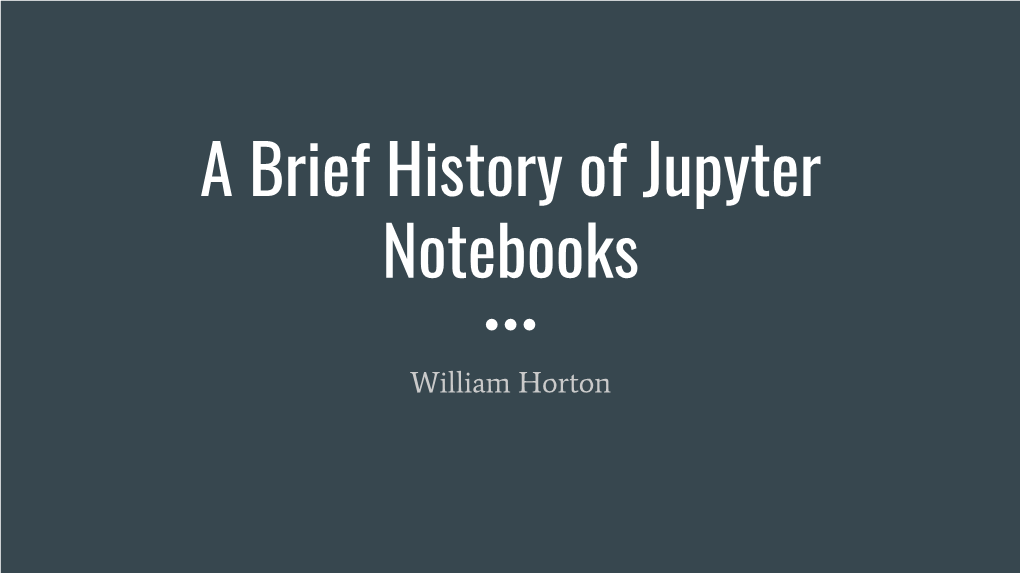 A Brief History of Jupyter Notebooks