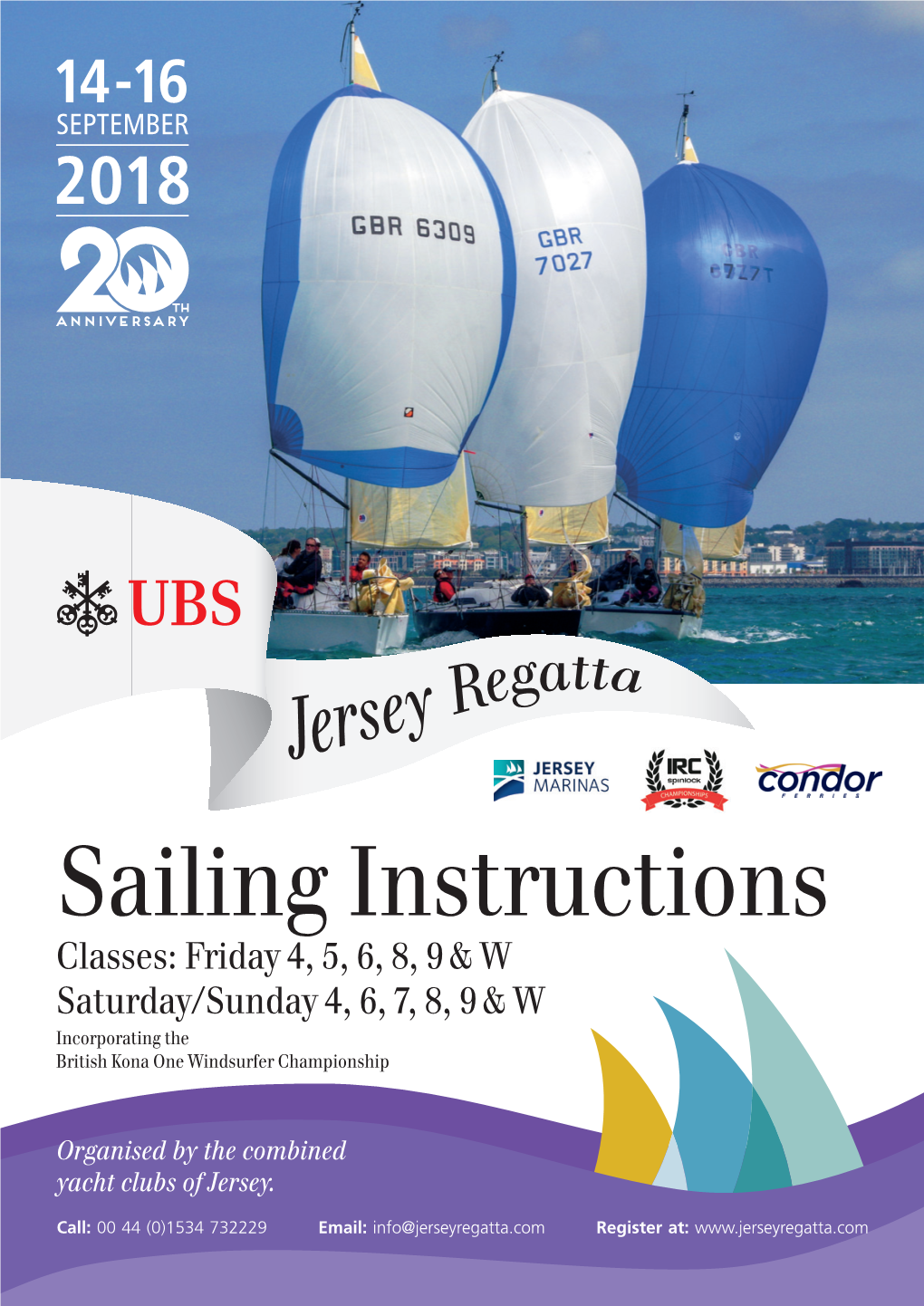 Sailing Instructions Classes: Friday 4, 5, 6, 8, 9 & W Saturday/Sunday 4, 6, 7, 8, 9 & W Incorporating the British Kona One Windsurfer Championship