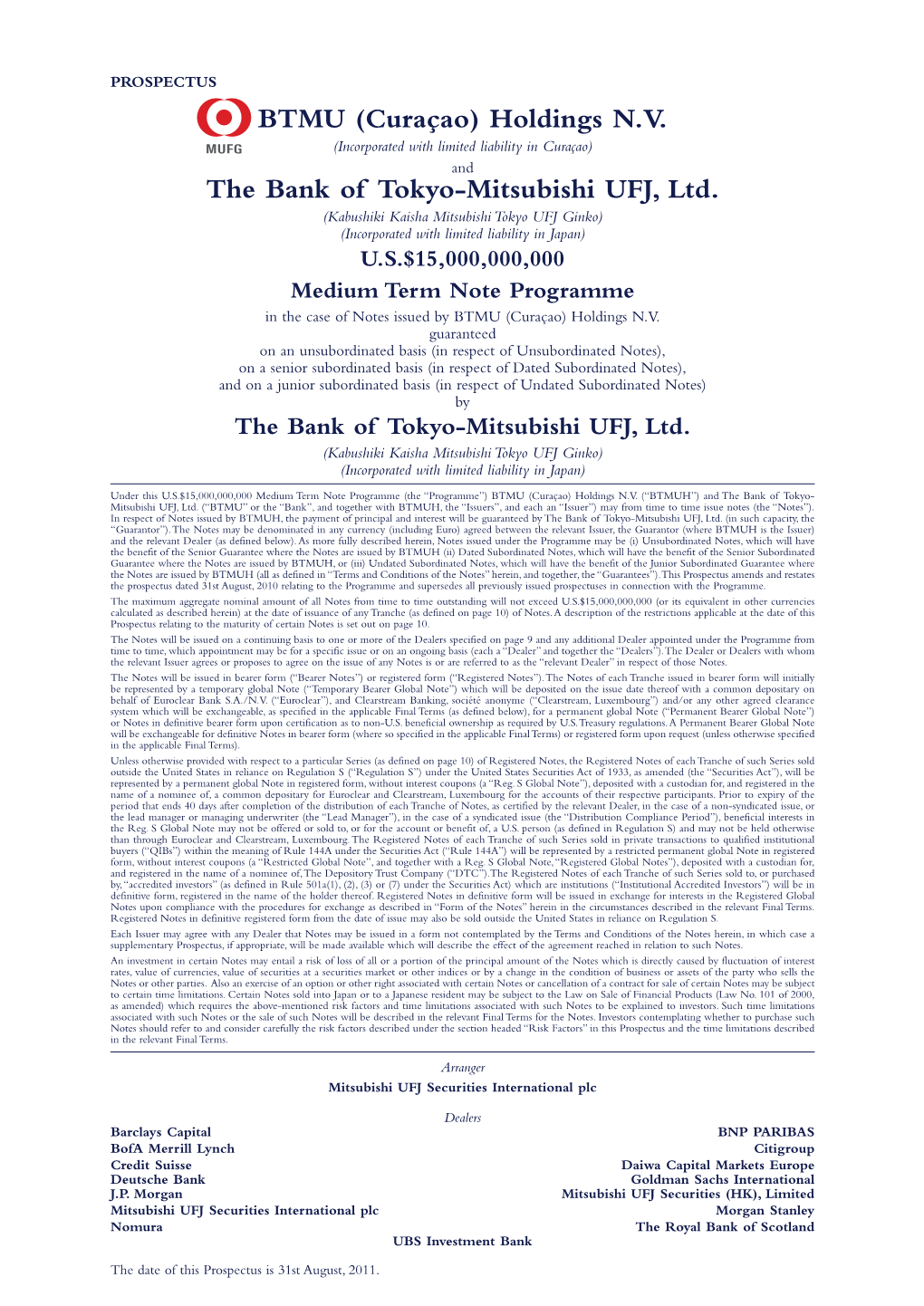 BTMU (Curaçao) Holdings N.V. the Bank of Tokyo-Mitsubishi UFJ, Ltd. Berg Arrarat 1 7-1, Marunouchi 2-Chome Willemstad, Curaçao Chiyoda-Ku, Tokyo 100-8388