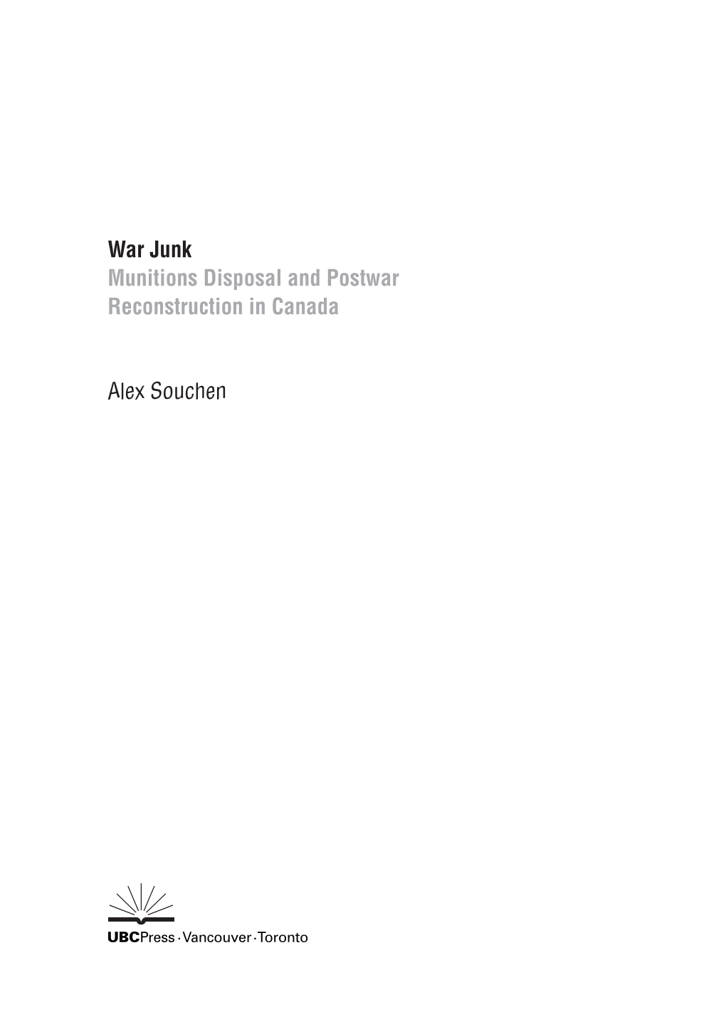 War Junk Munitions Disposal and Postwar Reconstruction in Canada Alex Souchen