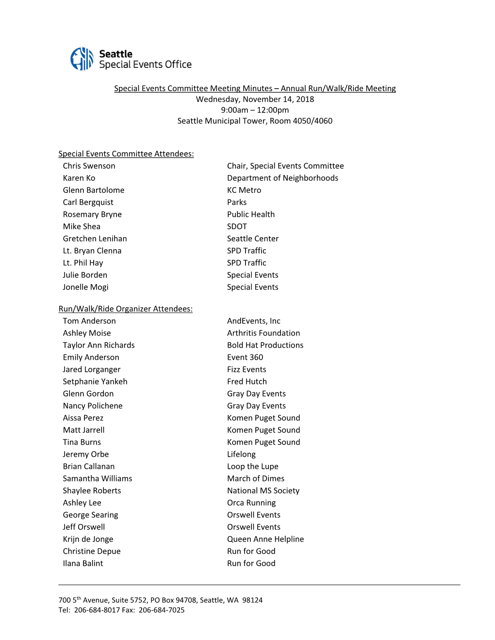 Special Events Committee Meeting Minutes – Annual Run/Walk/Ride Meeting Wednesday, November 14, 2018 9:00Am – 12:00Pm Seattle Municipal Tower, Room 4050/4060