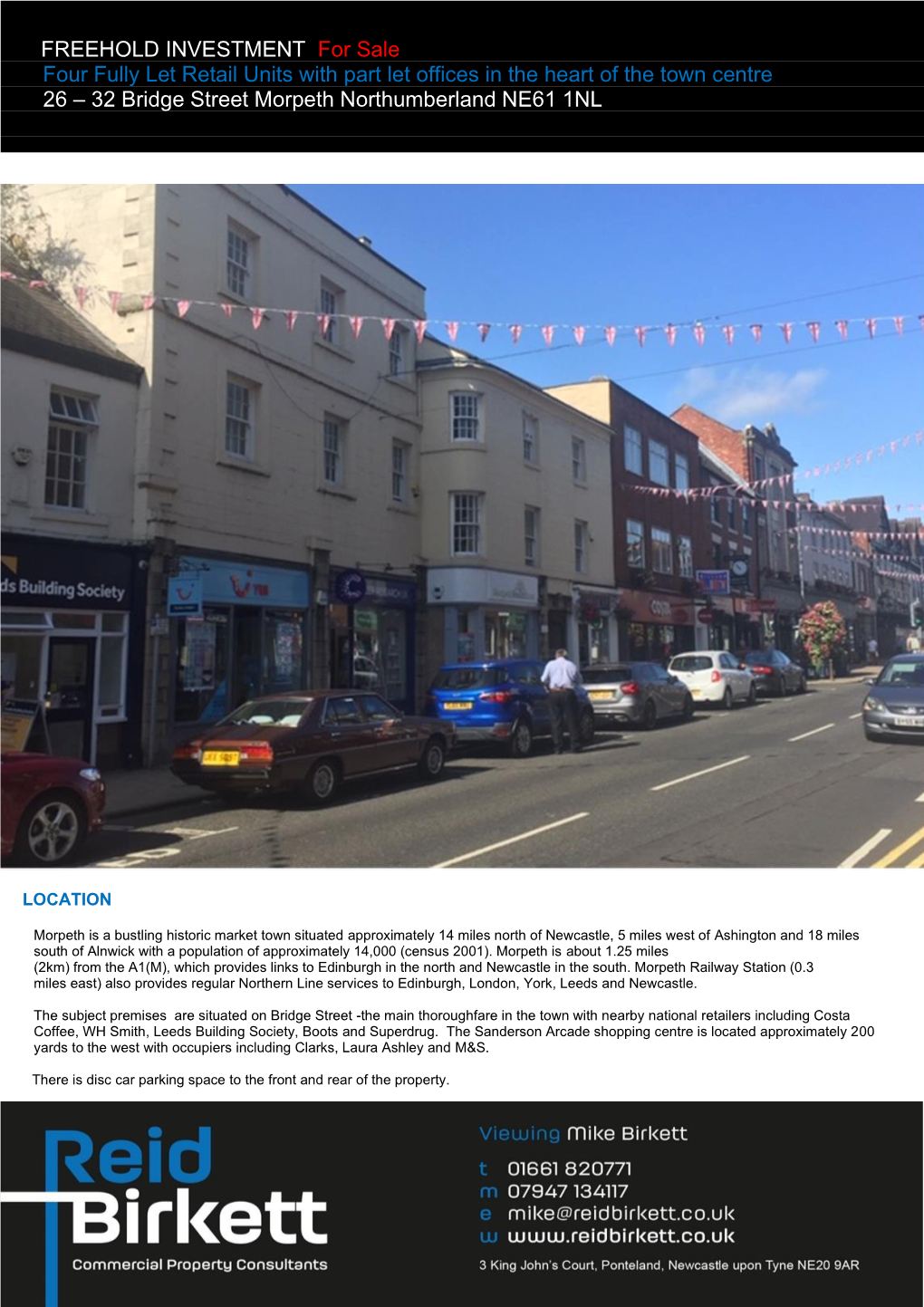 FREEHOLD INVESTMENT for Sale Four Fully Let Retail Units with Part Let Offices in the Heart of the Town Centre 26 – 32 Bridge Street Morpeth Northumberland NE61 1NL