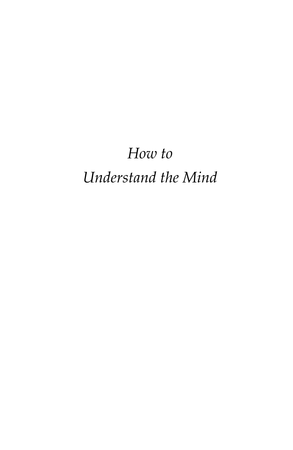 How to Understand the Mind Also by Venerable Geshe Kelsang Gyatso Rinpoche