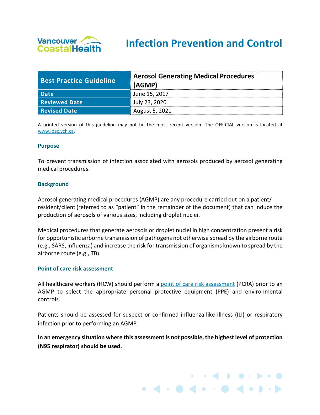 Aerosol Generating Medical Procedures Best Practice Guideline (AGMP) Date June 15, 2017 Reviewed Date July 23, 2020 Revised Date August 5, 2021