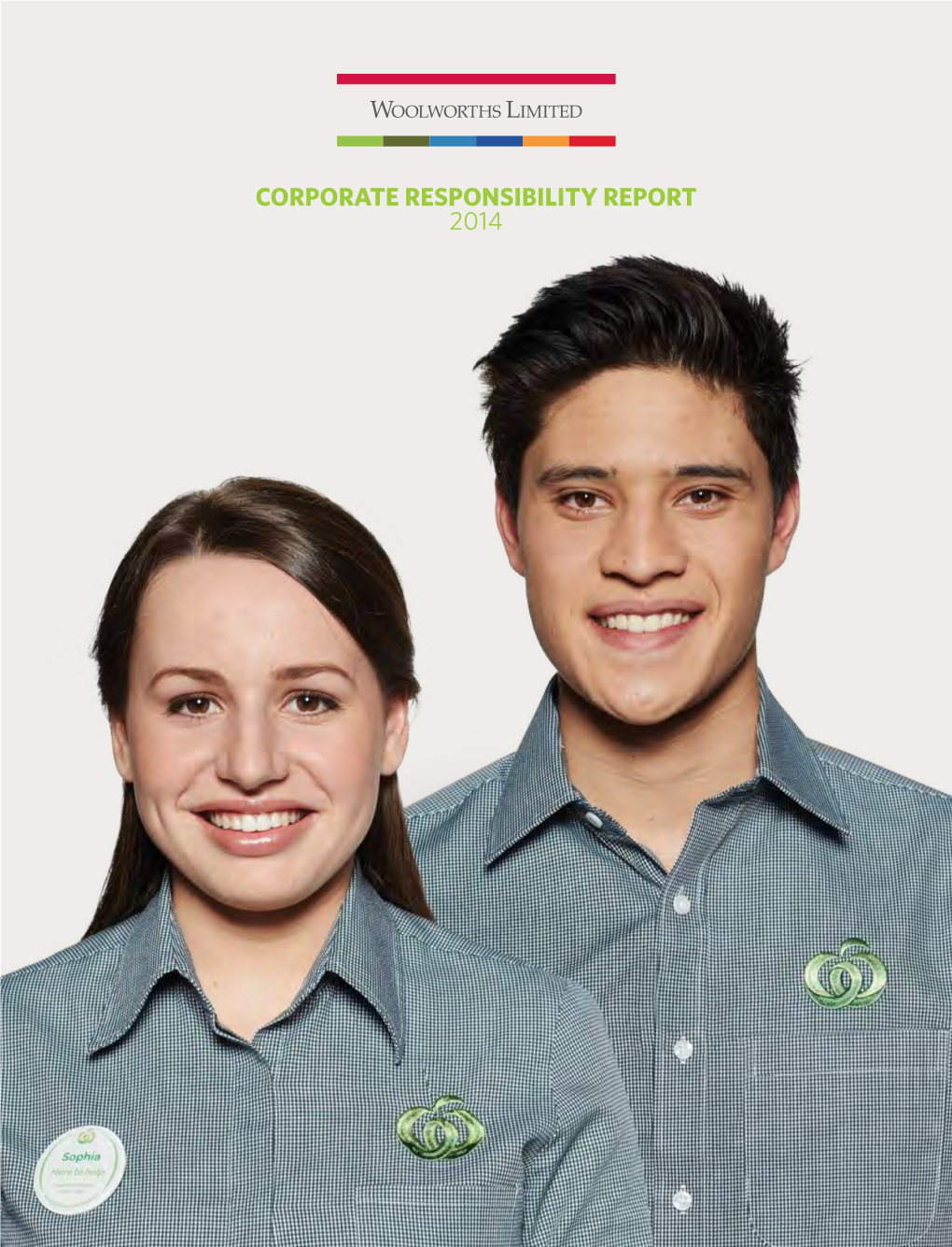 Corporate Responsibility Report 2014 Woolworths Limited Corporate Responsibility Report 2014