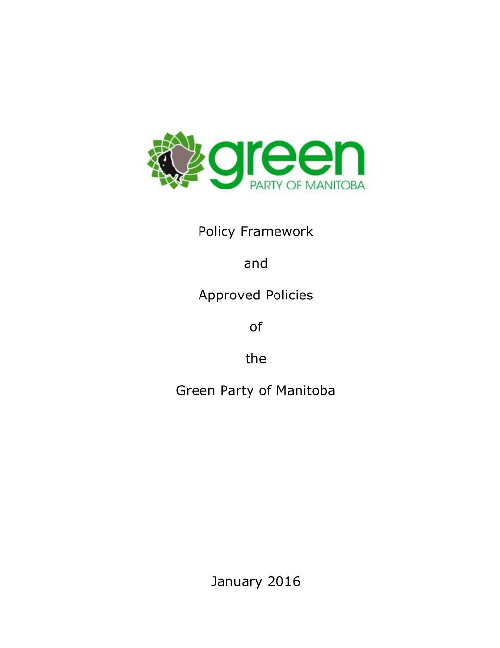 Policy Framework and Approved Policies of the Green Party of Manitoba January 2016