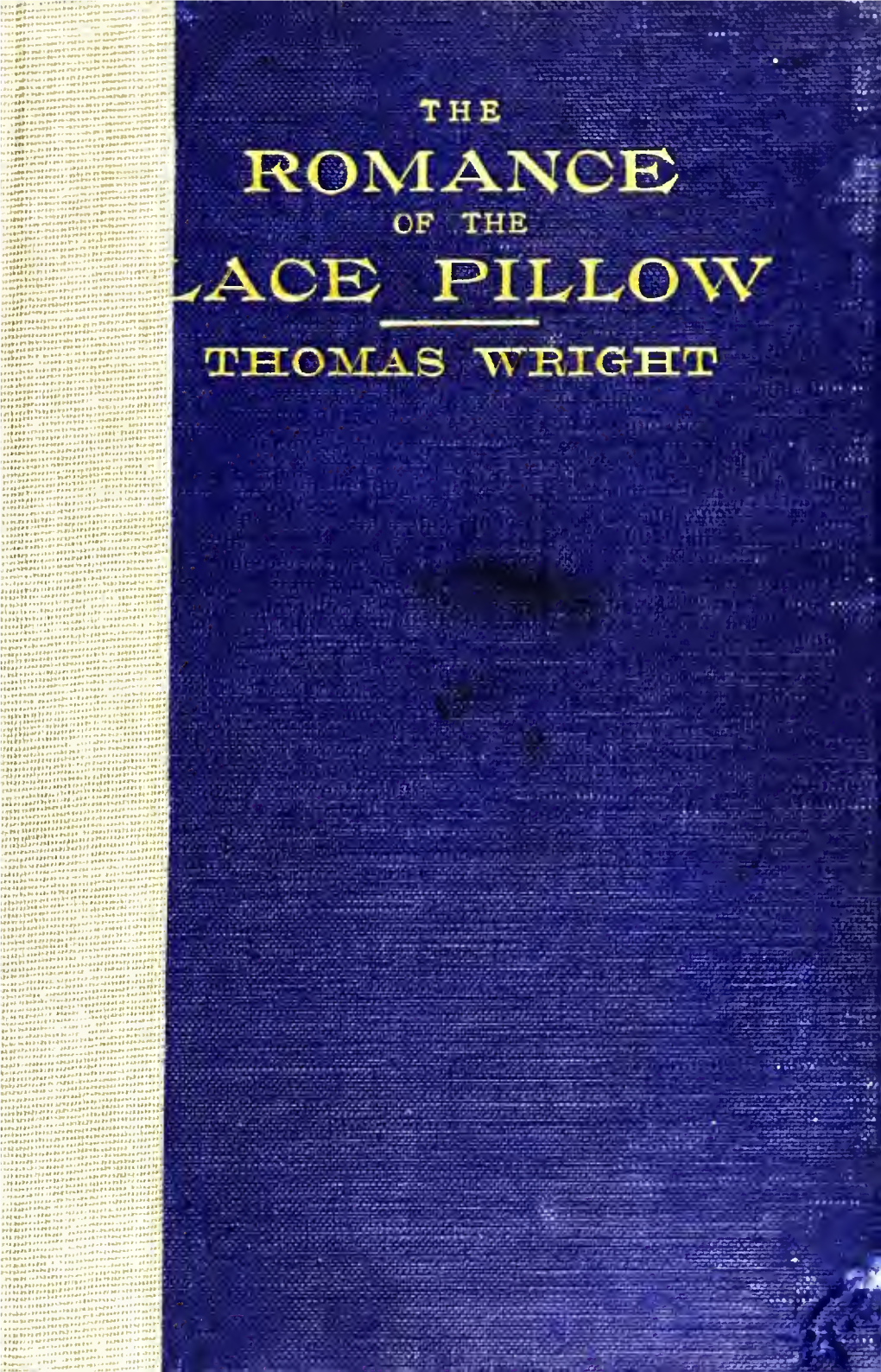 The Romance of the Lace Pillow; Being The