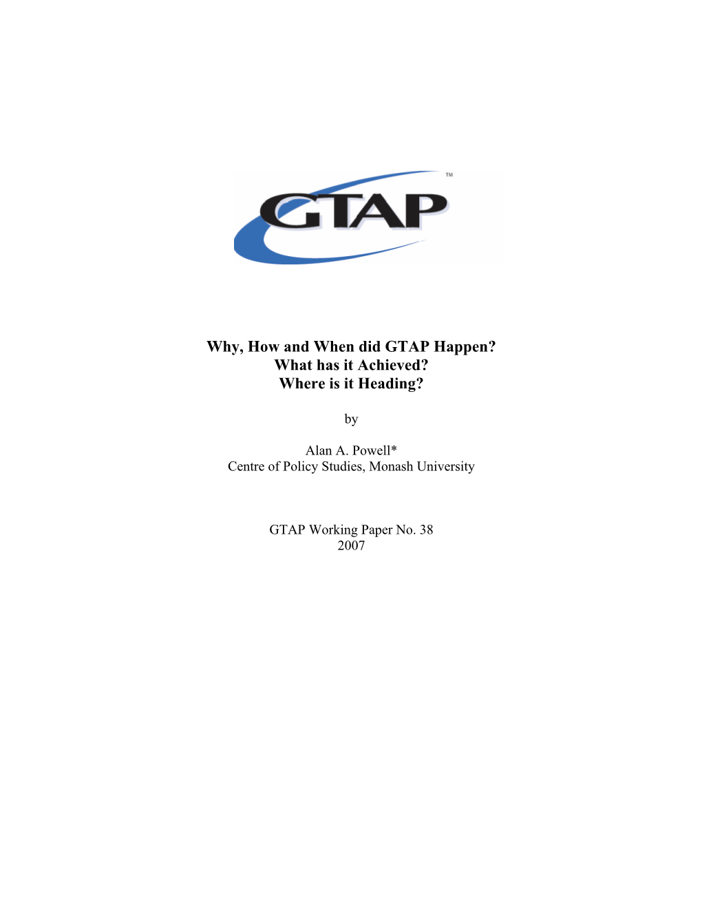 Why, How and When Did GTAP Happen? What Has It Achieved? Where Is It Heading?