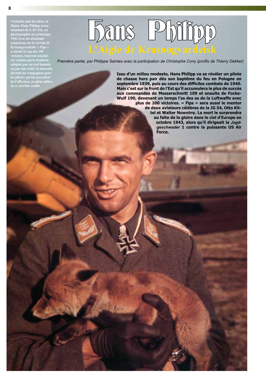 Hans Philipp (Com- Mandant Du I./JG 54), Est Photographié Au Printemps 1942 Avec Un Attachant Renardeau Sur Le Terrain De Hans Philipp Krasnogvardeïsk