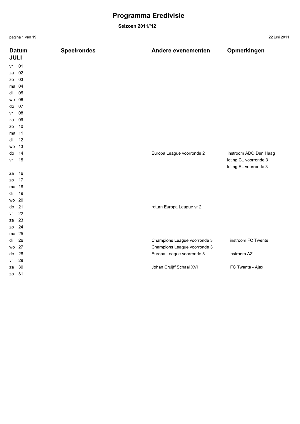 Programma Eredivisie Seizoen 2011/'12 Pagina 1 Van 19 22 Juni 2011