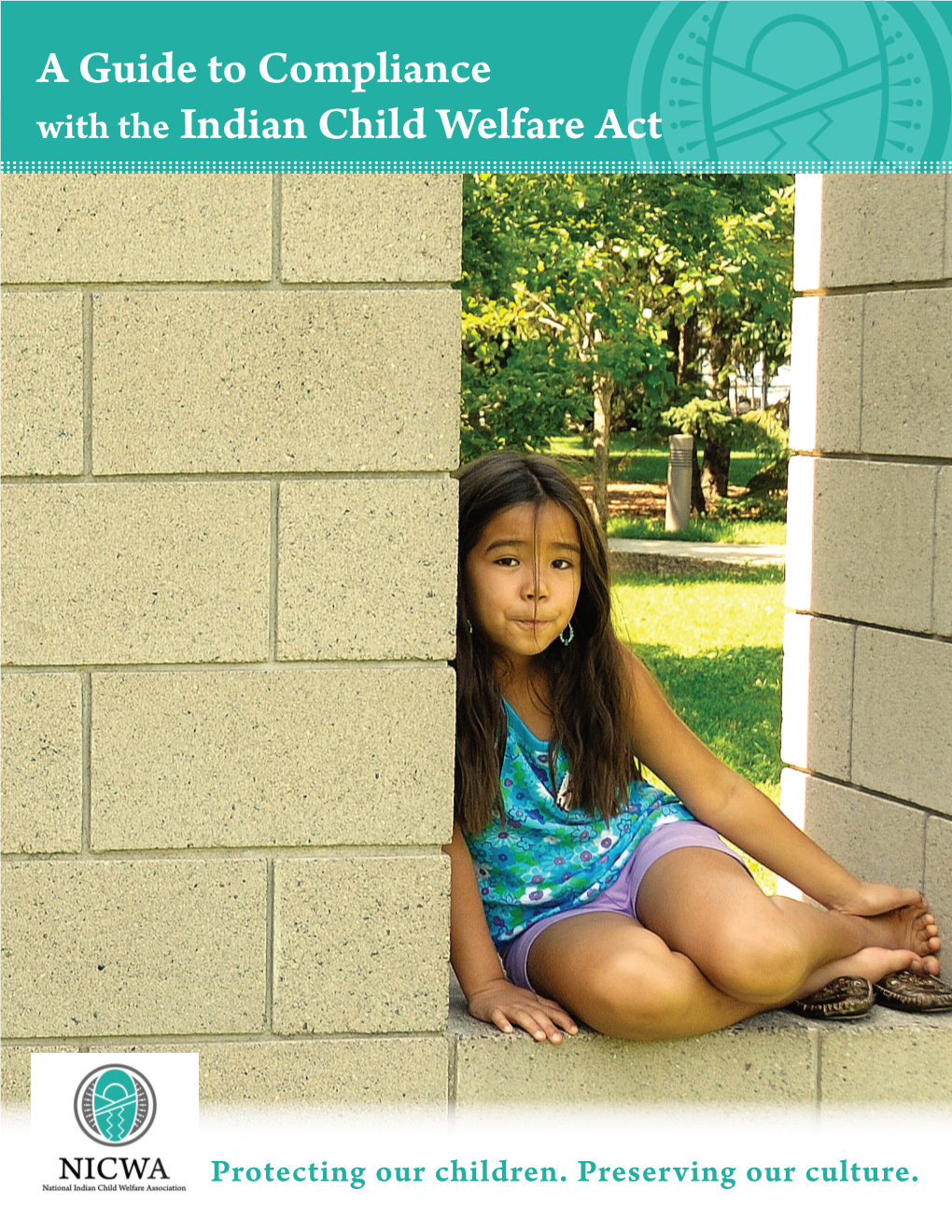 A Guide to Compliance with the Indian Child Welfare Act