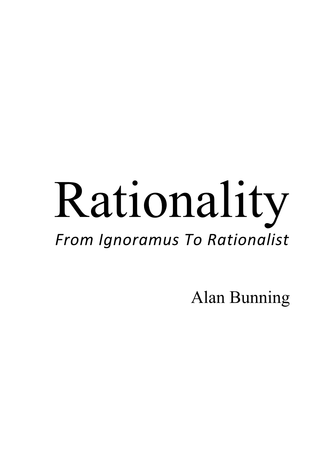 Rationality: from Ignoramus to Rationalist 2Nd Edition December 6, 2020 West Lafayette, Indiana