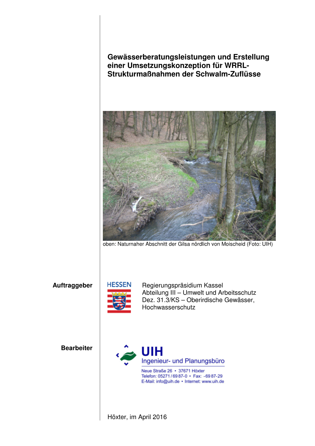 Gewässerberatungsleistungen Und Erstellung Einer Umsetzungskonzeption Für WRRL- Strukturmaßnahmen Der Schwalm-Zuflüsse